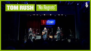 Tom Rush - "No Regrets" (live on eTown)