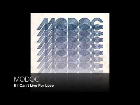 MODOC - If I Can't Live For Love