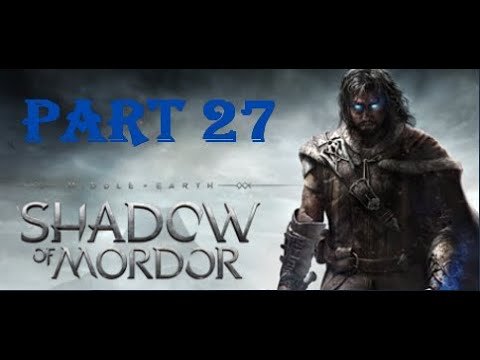 Middle-earth™ Shadow of Mordor™ - Walkthrough Gameplay Part 27 (PC)