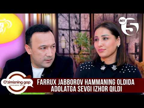 Farrux Jabborov hammaning oldida Adolatga sevgi izhor qildi | O'ZIMIZNING GAP