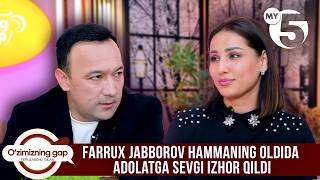 Farrux Jabborov hammaning oldida Adolatga sevgi izhor qildi | O'ZIMIZNING GAP