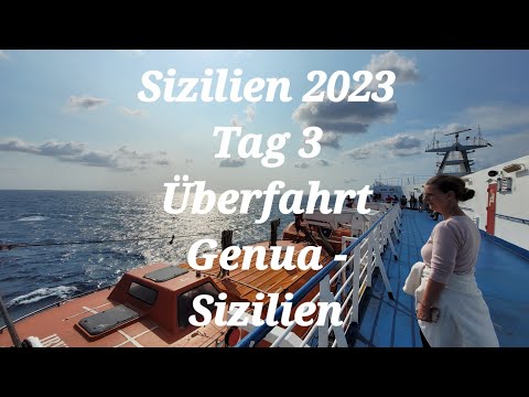 Sizilien 2023 Tag 3 - Überfahrt Genua - Sizilien