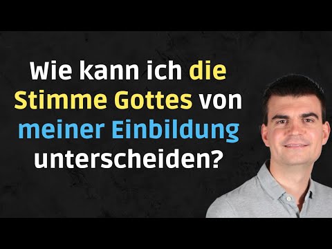 Wie kann ich die Stimme Gottes von meiner Einbildung unterscheiden? David Théry