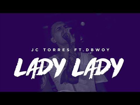 JC Torres Ft. Dbwoy - Lady Lady 