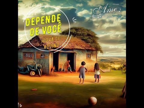 Depende De Você - Grupo AME