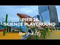 The New PIER 26 SCIENCE PLAYGROUND At Hudson River Park In New York City