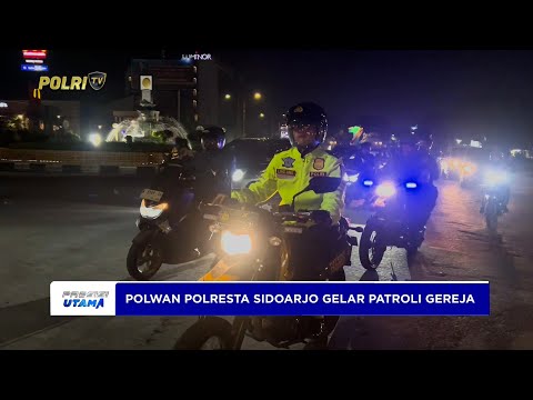 POLWAN POLRESTA SIDOARJO GELAR PATROLI GEREJA JELANG IBADAH NATAL 2025
