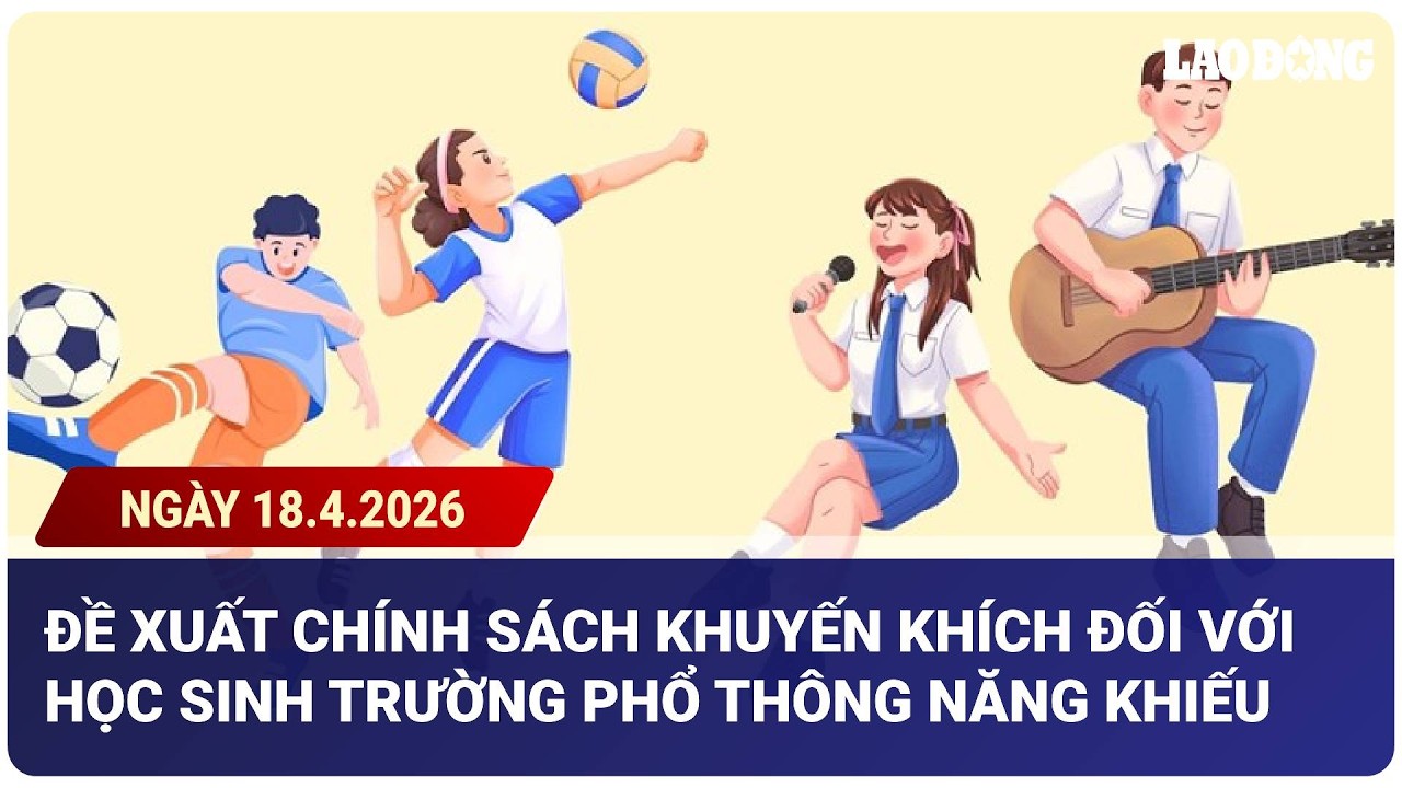 Đề xuất chính sách khuyến khích đối với học sinh trường phổ thông năng khiếu