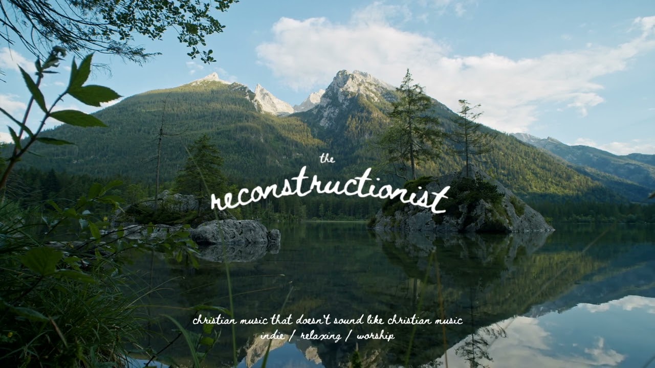 Relaxing Christian Indie Worship | Christian Music That Doesn't Sound Like Christian Music