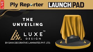 LIVE | EXCLUSIVE LAUNCH LUXE DESIGN FOLDER BY DAYA DECORATIVE LAMINATES | Ply Reporter Launchpad