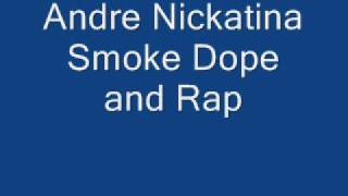 Andre Nickatina Smoke Dope and Rap