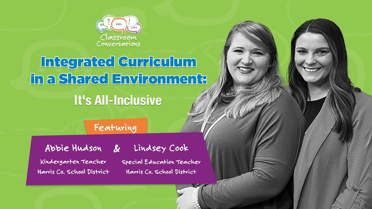Integrated Curriculum in a Shared Environment: It's All-Inclusive | Ep 512 | Classroom Conversations