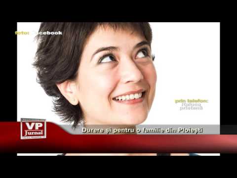 Durere si pentru o familie din Ploiesti