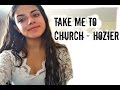 Take Me To Church - Hozier (Cover) 