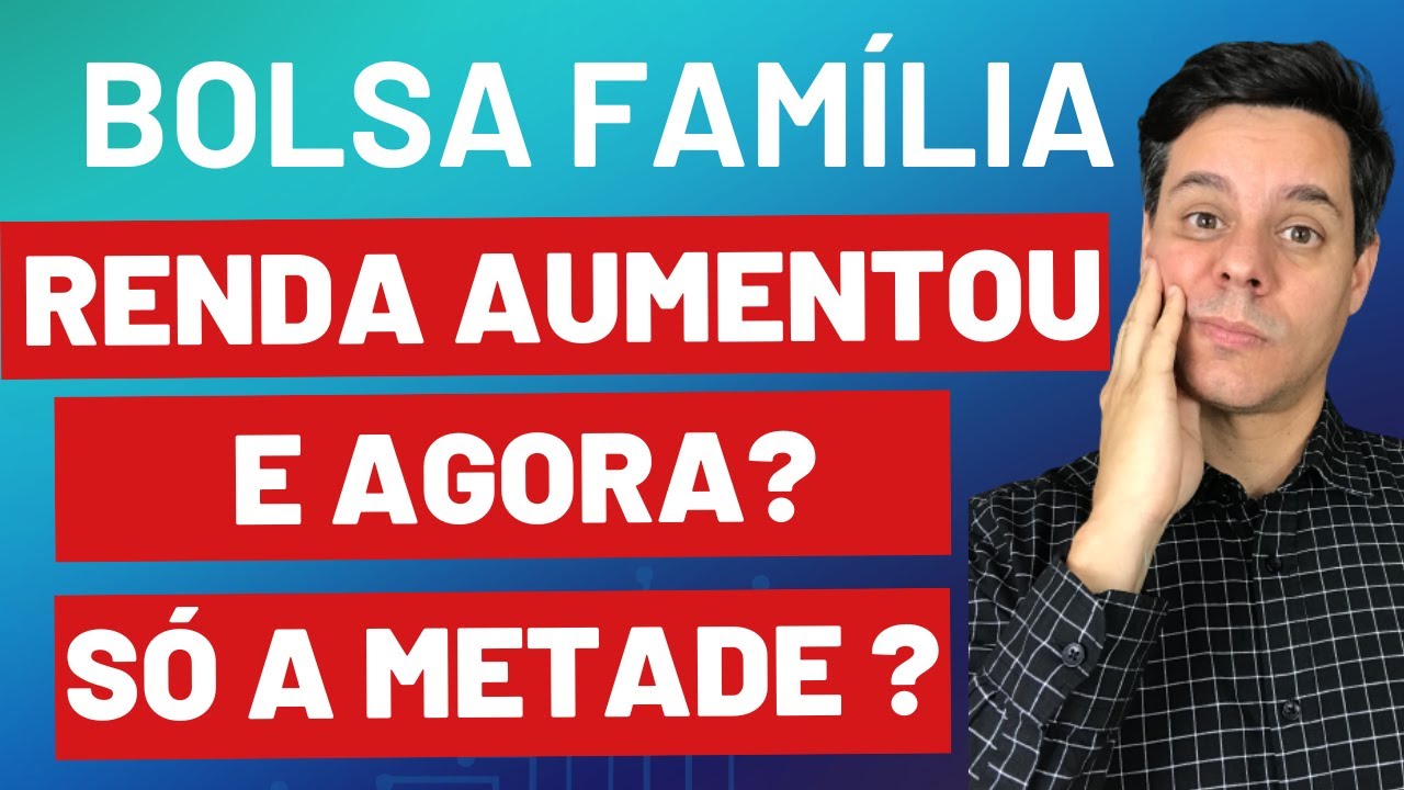Bolsa Família - Quem vai receber pela metade? Atualização da Renda