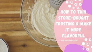 How To Thin Store-Bought Frosting & Make It More Flavorful
