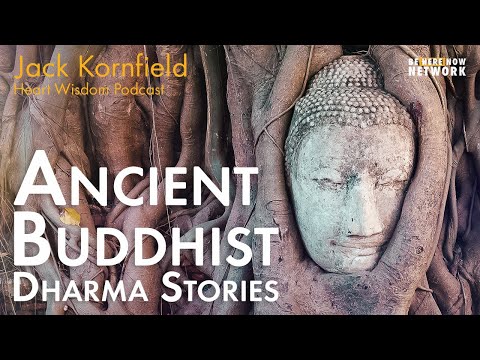 Jack Kornfield shares Ancient Buddhist Dharma Stories - Heart Wisdom Ep. 188