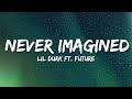 Lil Durk Never Imagined Lyrics Ft Future