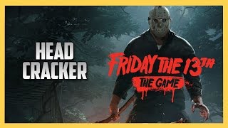 Friday the 13th The Game - HEAD CRACKER | Swiftor