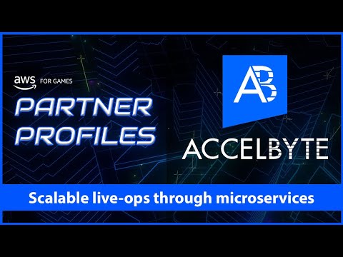 AWS for Games - Partner Profiles - AccelByte - YouTube