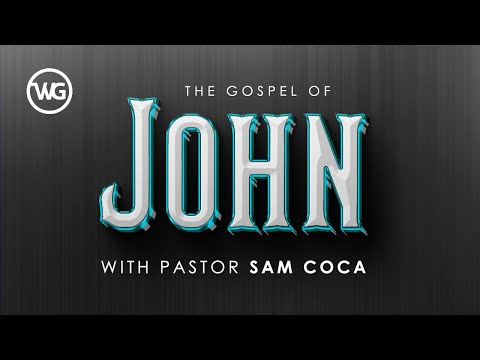 SAT, NOV 25, 2023 | Pastor Sam Coca | Topical Message from The Gospel of John