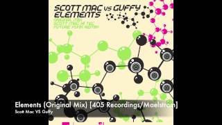 Scott Mac VS Guffy - Elements [405 Recordings/Maelstrom]