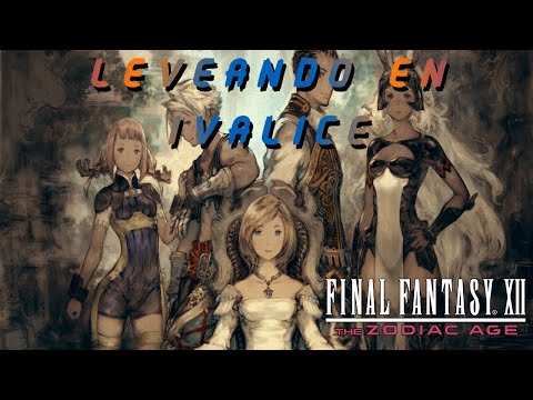 FINAL FANTASY XII THE ZODIAC AGE PARTE 39 GUIA COMPLETA PS4 LEVEANDO EN IVALICE