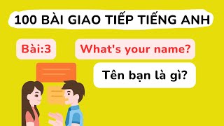 100 bài giao tiếp Tiếng Anh cơ bản - Bài 3: What's your name?