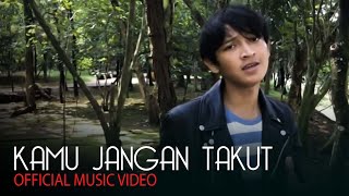 Download lagu Ridwan SouQy - Kamu Jangan Takut mp3 Download lagu Ridwan SouQy - Kamu Jangan Takut mp3