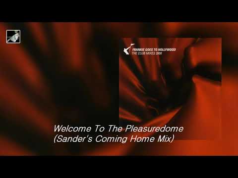 Video thumbnail for Welcome To The Pleasuredome (Sander’s Coming Home Mix)