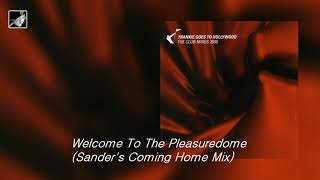 Welcome To The Pleasuredome (Sander's Coming Home Mix)