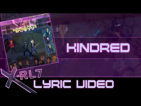 X-RL7 - Kindred (Lyrics Video)