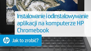 Instalowanie i odinstalowywanie aplikacji na komputerze HP Chromebook