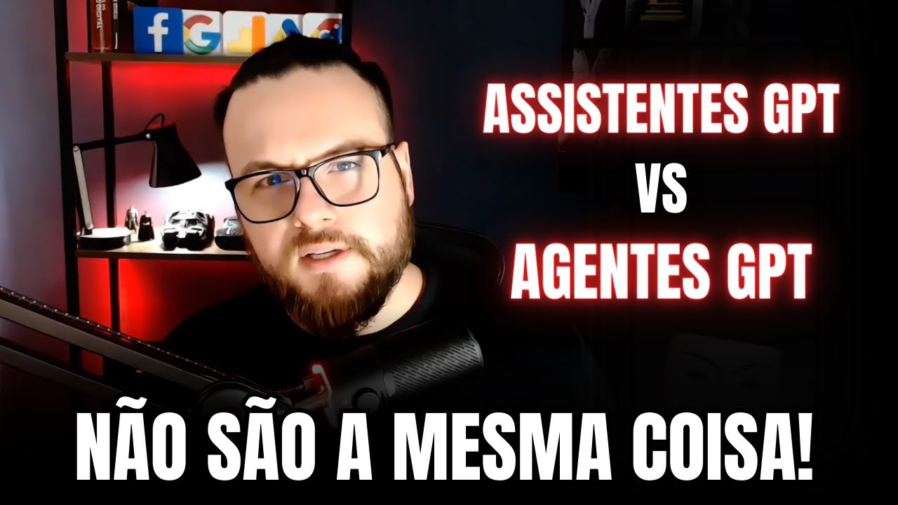 Diferenças entre AGENTES GPT e ASSISTENTES GPT! Não confunda!