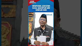 Belum Terima Laporan Mahfud MD Mundur dari Menko Polhukam, Jokowi: Itu Hak, Saya Sangat Menghargai