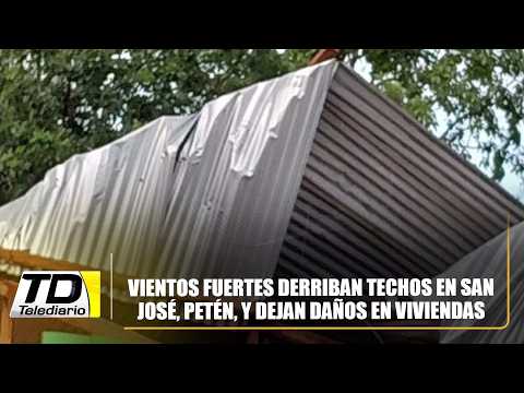 Vientos fuertes derriban techos en San José, Petén, y dejan daños en viviendas