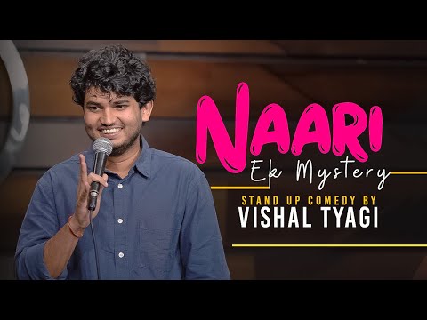 Vishal Tyagi Naari - Stand up comedy by Vishal Tyagi