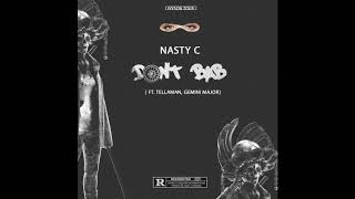 Nasty C – Don’t BAB ft. Tellaman &amp; Gemini Major