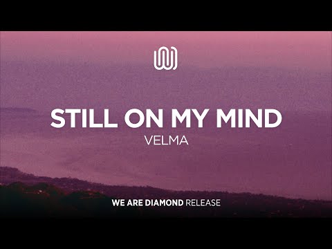 VELMA - Still on My Mind