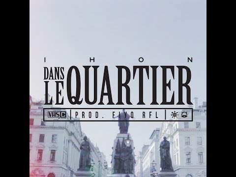 IHON - DANS LE QUARTIER (Prod. Fiyo RFL)