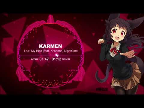 Karmen - Lock My Hips  feat. Krishane  (Nightcore)