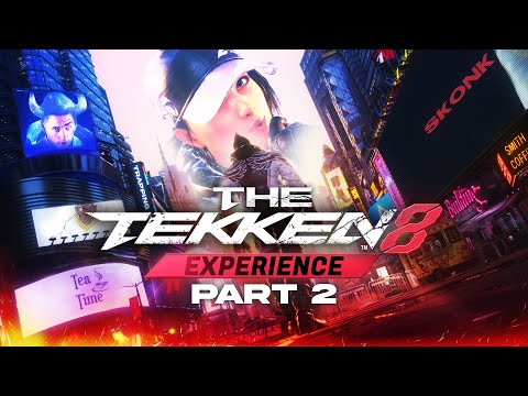 THE TEKKEN 8 EXPERIENCE | PART 2