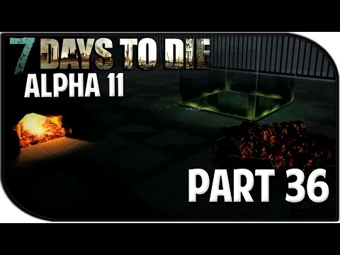 7 Days to Die Alpha 11.4 Gameplay Part 36 - "Alpha 12 Hype & Lead Smelting"