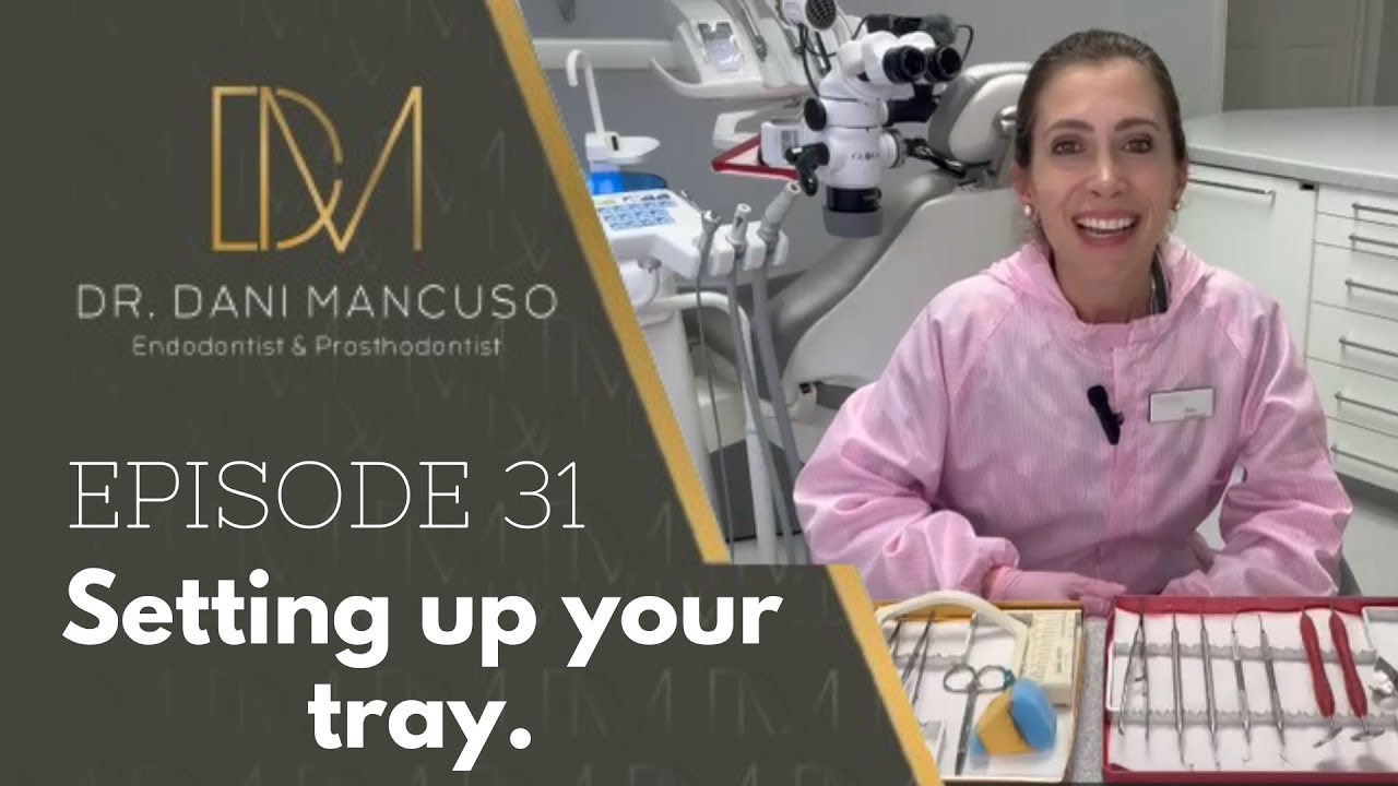 The Diary of an Endodontist - Episode 31 – Setting up your tray.