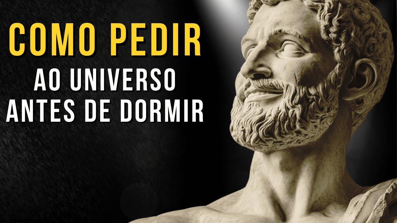 Como Pedir ao Universo Antes de Dormir Para Conseguir Tudo o Que Deseja | Ensinamento Estoico