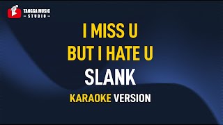 Download lagu Slank - I Miss U But I Hate U (Karaoke) mp3 Download lagu Slank - I Miss U But I Hate U (Karaoke) mp3