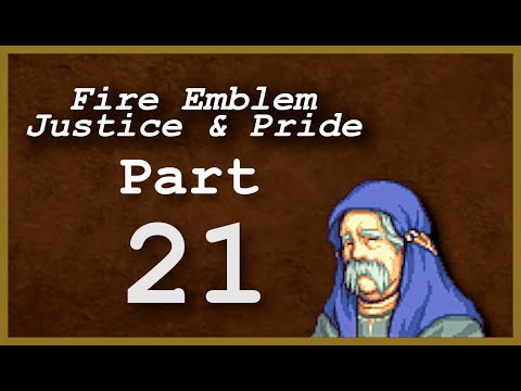 Part 21: Let's Play Fire Emblem: Justice & Pride - Chapter 15 - 'Anyways!'