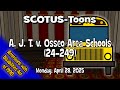 A J T V Osseo Area Schools Independent School District No 279 SCOTUS Toons 2025 04 28