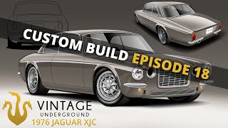 1976 Jaguar XJC | Vintage Underground Custom Build | Episode 18