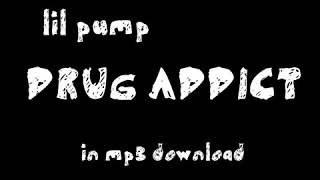 Download lagu Lil Pump - ' Drug Addicts' in mp3 download mp3 Download lagu Lil Pump - ' Drug Addicts' in mp3 download mp3